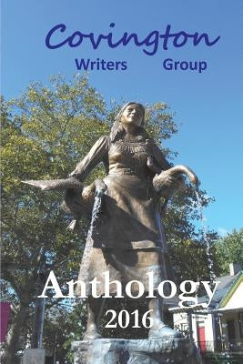 Anthology 2016 by Group, Covington Writers
