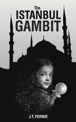 The Istanbul Gambit by Fernie, J. T.