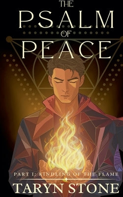 The Psalm of Peace: Kindling Of The Flame by Stone, Taryn