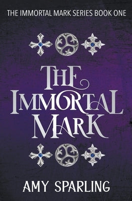 The Immortal Mark by Sparling, Amy