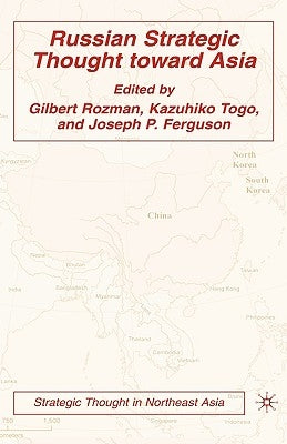 Russian Strategic Thought Toward Asia by Rozman, Gilbert
