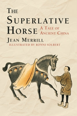 The Superlative Horse: A Tale of Ancient China by Merrill, Jean
