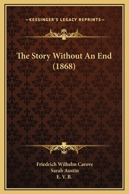 The Story Without An End (1868) by Carove, Friedrich Wilhelm