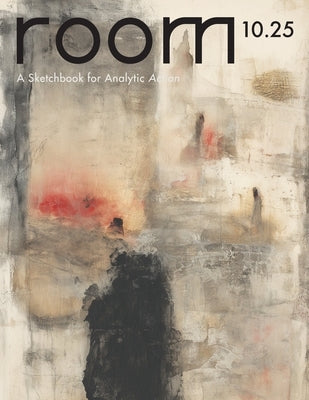 ROOM: A Sketchbook for Analytic Action 10.25 by Myers, Hattie B.