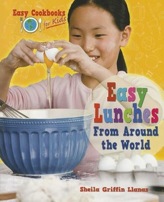 Easy Lunches from Around the World by Griffin Llanas, Sheila