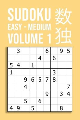 SUDOKU easy - medium VOLUME 1: 220 Puzzles For Beginner And Novice Solvers Entertaining Game To Keep Your Brain Active by Peter Smart Publishing
