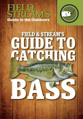 Field & Stream's Guide to Catching Bass by Cermele, Joe