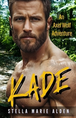 Kade: A Steamy Romantic Thriller by Alden, Stella Marie
