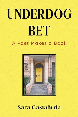 Underdog Bet by Castaneda, Sara