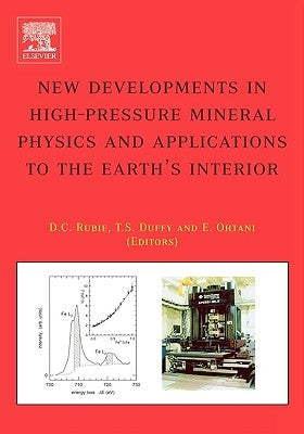 New Developments in High-Pressure Mineral Physics and Applications to the Earth's Interior by Duffy, Simon