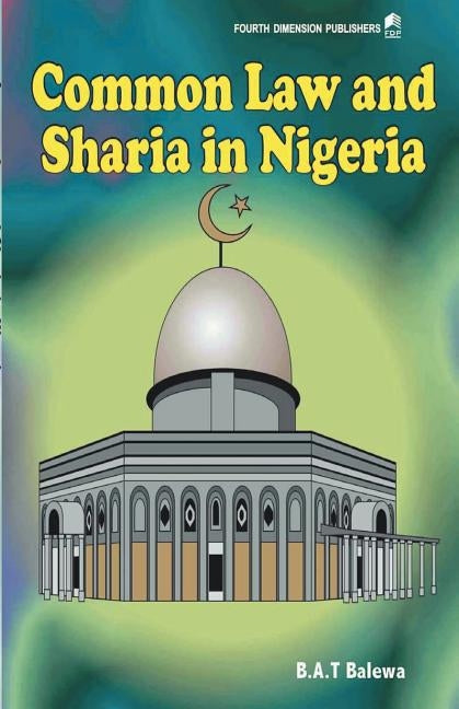 Common Law and Sharia in Nigeria by Balewa, B.
