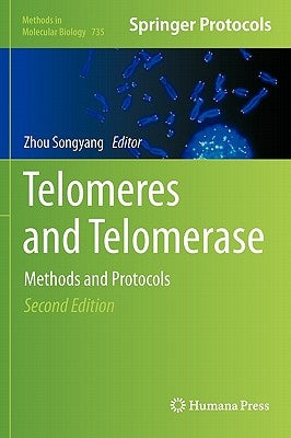 Telomeres and Telomerase: Methods and Protocols by Songyang, Zhou