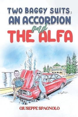 Two Baggy Suits, an Accordion and the Alfa by Spagnolo, Giuseppe