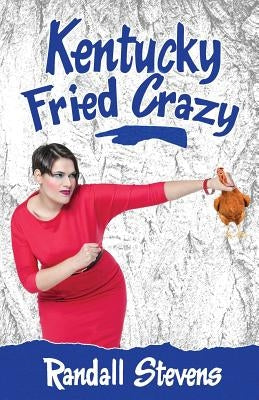 Kentucky Fried Crazy by Cohen, Tara