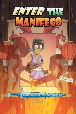Enter the Manifeco: Symphony of the Swordsmen, ACT 2 by Plunkett, J. W.