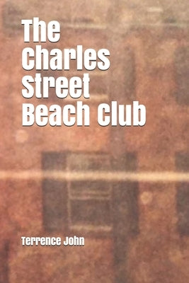 The Charles Street Beach Club by John, Terrence