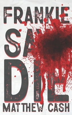 Frankie Says DIE by Cash, Matthew