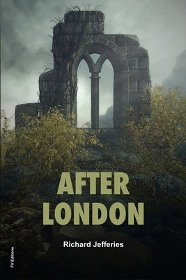 After London: or Wild England (Easy to Read Layout) by Jefferies, Richard