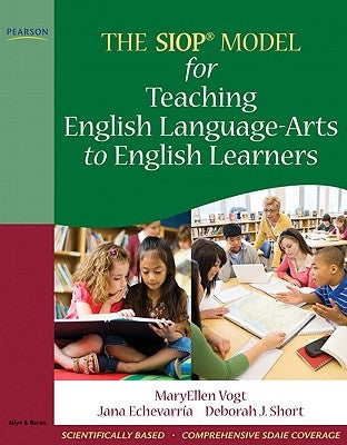 The Siop Model for Teaching English Language-Arts to English Learners by Vogt, Maryellen