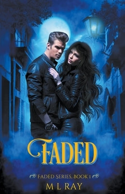 Faded by Ray, M. L.