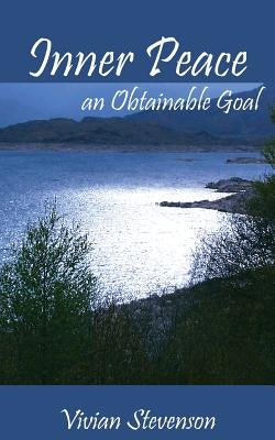 Inner Peace: An Obtainable Goal by Stevenson, Vivian