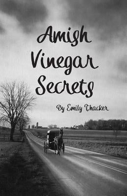 Amish Vinegar Secrets by Thacker, Emily