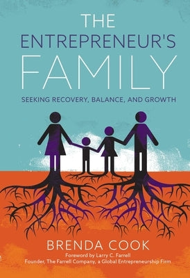The Entrepreneur's Family: Seeking Recovery, Balance, and Growth by Cook, Brenda