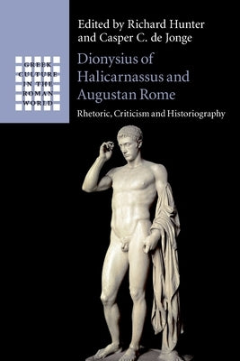 Dionysius of Halicarnassus and Augustan Rome by Hunter, Richard