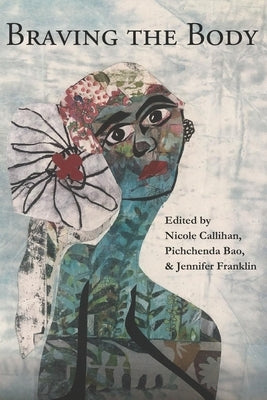 Braving the Body by Callihan, Nicole