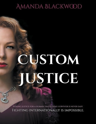 Custom Justice by Blackwood, Amanda L.