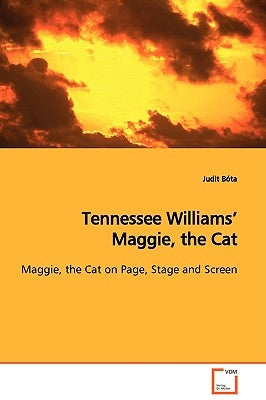 Tennessee Williams' Maggie, the Cat by Bóta, Judit