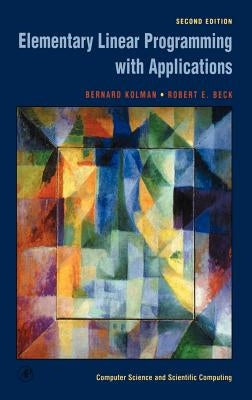 Elementary Linear Programming with Applications by Kolman, Bernard