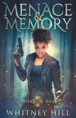 Menace and Memory by Hill, Whitney