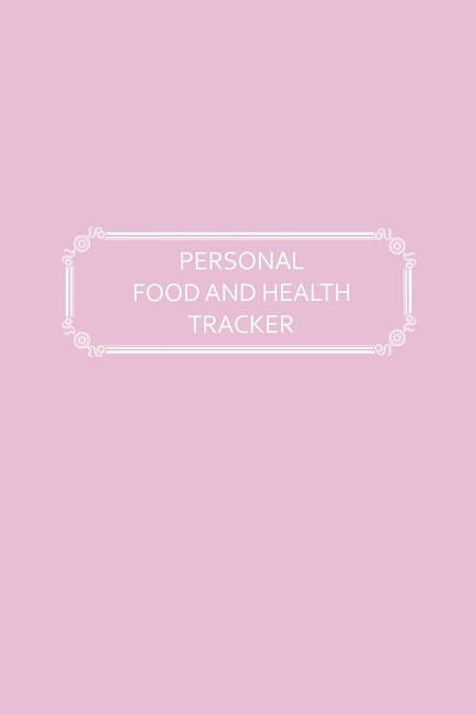 Personal Food and Health Tracker: Six-Week Food and Symptoms Diary (Pink, 6x9) by Content, Premise