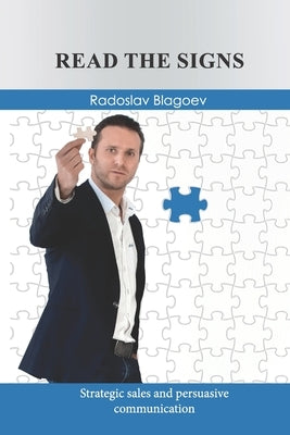 Read the Signs: Strategic sales and persuasive communication by Blagoev, Radoslav