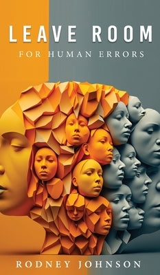 Leave Room for Human Errors by Johnson, Rodney