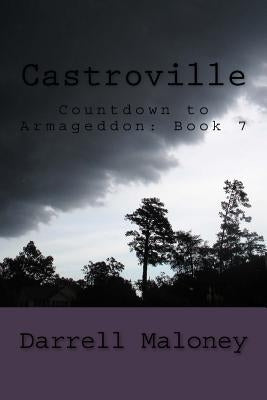 Castroville: Countdown to Armageddon: Book 7 by Maloney, Darrell