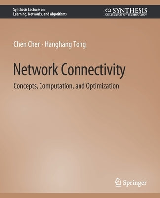 Network Connectivity: Concepts, Computation, and Optimization by Chen, Chen