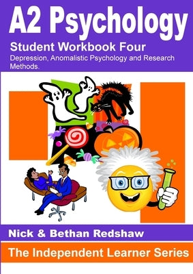 2.3 PSYA4 Workbook - Depression, Anomalistic Psychology, & Research Methods by Redshaw, Nick &. Bethan