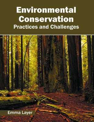 Environmental Conservation: Practices and Challenges by Layer, Emma