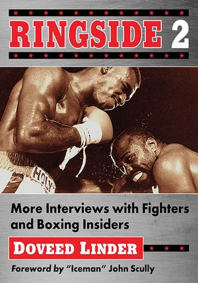 Ringside 2: More Interviews with Fighters and Boxing Insiders by Linder, Doveed
