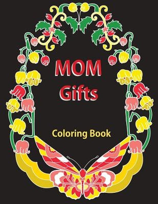 Gifts for Mom: Coloring Book: Antistress Coloring Gift for Moms to Be, New Mommys, Step Moms, Pregnant Women, Expecting Mothers, Gran by Lalgudi, Sujatha