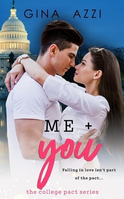 Me + You: A College Romance by Azzi, Gina