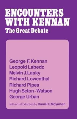 Encounter with Kennan: The Great Debate by Kennan, George F.