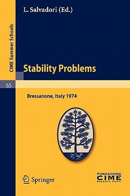 Stability Problems: Lectures Given at a Summer School of the Centro Internazionale Matematico Estivo (C.I.M.E.) Held in Bressanone (Bolzano), Italy, J by Salvadori, L.