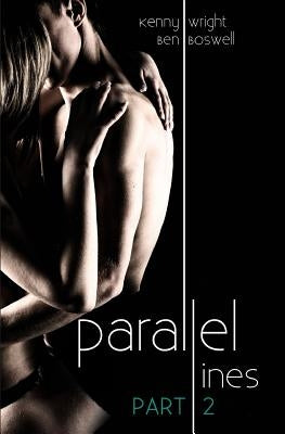 Parallel Lines: An Experiment in Temptation (Part 2) by Boswell, Ben
