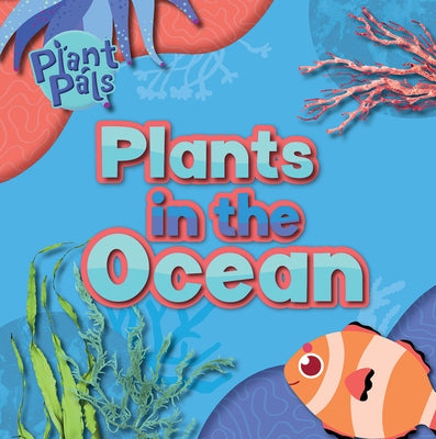 Plants in the Ocean by Andrews, E. C.
