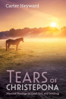 Tears of Christepona by Heyward, Carter