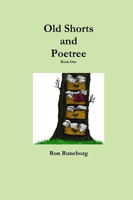 Old Shorts and Poetree Book One by Runeborg, Ron