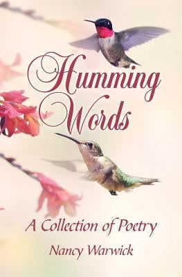 Humming Words: A Collection of Poetry by Warwick, Nancy